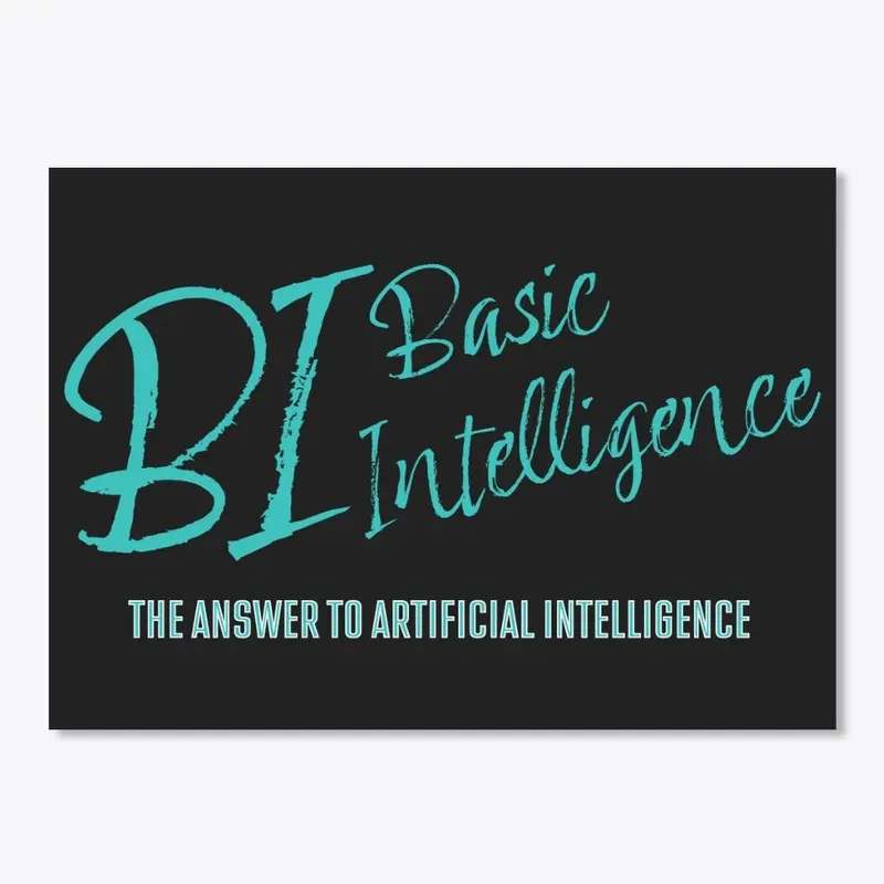 BI Basic Intelligence Not AI